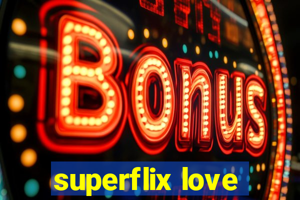 superflix love